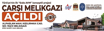 ÇARŞI MELİKGAZİ AÇILDI