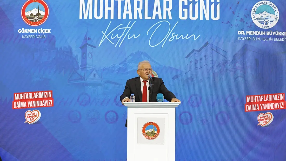 Başkan Büyükkılıç muhtarlara seslendi: Sizler bize emanetsiniz