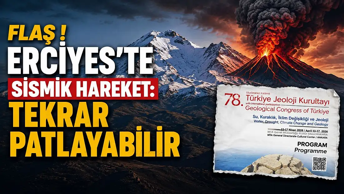 Flaş! Erciyes’te sismik hareket: Tekrar patlayabilir