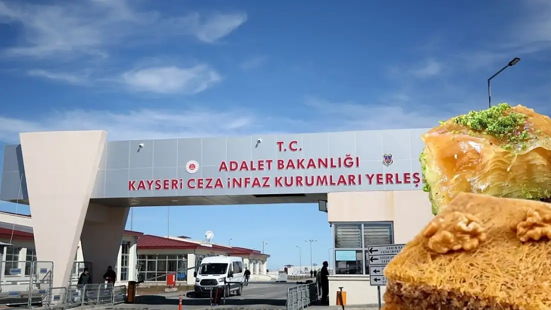 Kayseri Açık Ceza İnfaz Kurumu bakın neler neler alacak? Cevizli kadayıf, Antep fıstıklı baklava…
