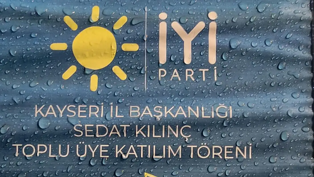 Kayseri'de 700 kişi İYİ Parti'ye katılmıştı! Kılınç: Biz dün neredeysek bugün de oradayız!