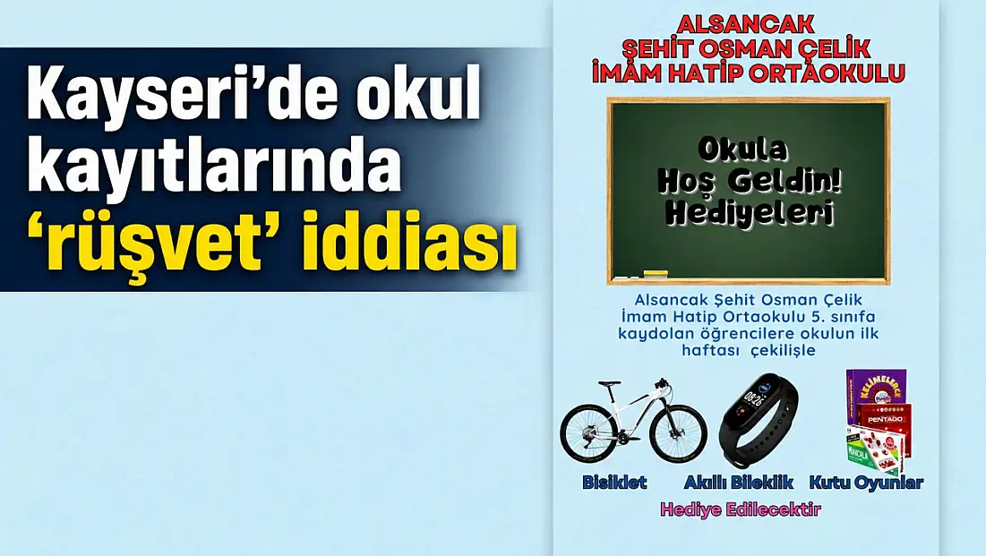 Kayseri’de okul kayıtlarında ‘rüşvet’ iddiası