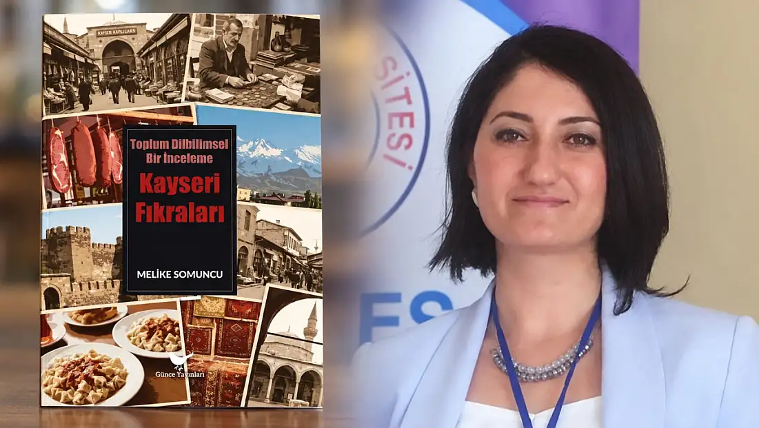 Kayseri fıkralarının sırrı akademik çalışmayla incelendi