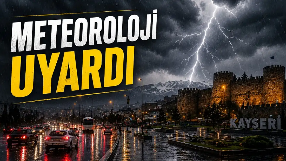 Meteoroloji'den Kayseri'ye alarm: 9.5 saat sürecek