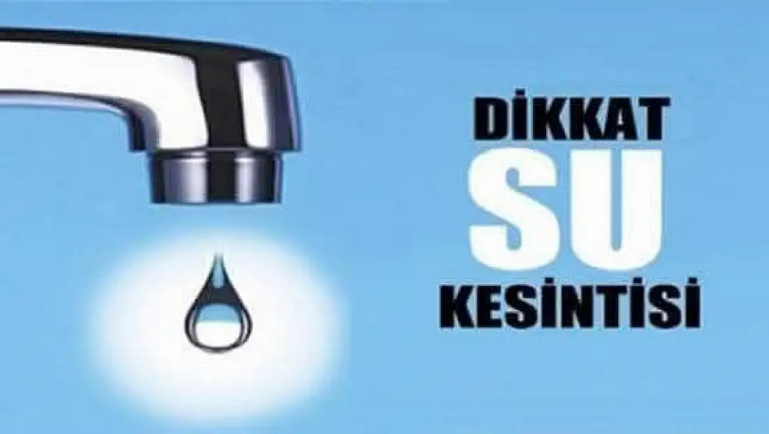 O ilçede bugün 17.00’ye kadar su kesintisi olacak