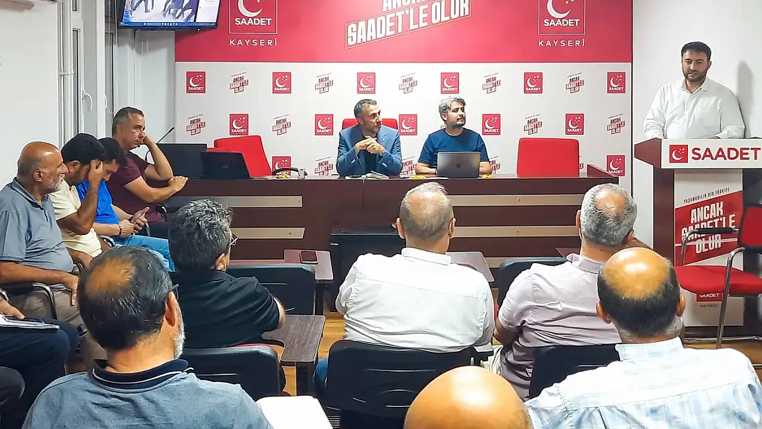 Saadet Partisi Kayseri'de yol haritası gözden geçirildi