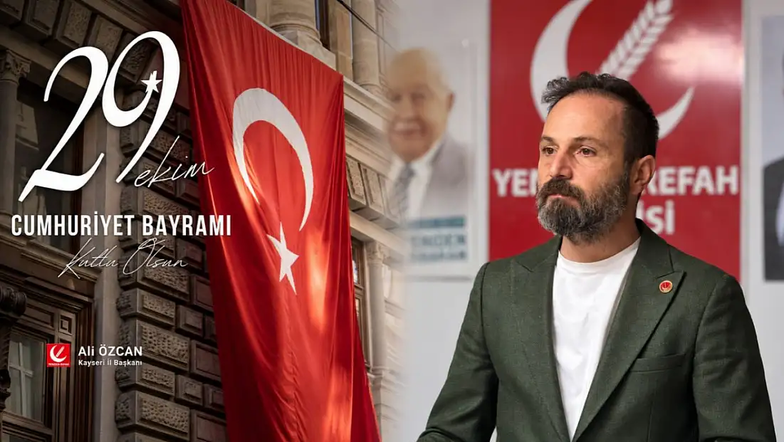 YRP İl Başkanı Özcan: ‘Cumhuriyet, topyekûn bir milletin eseridir’