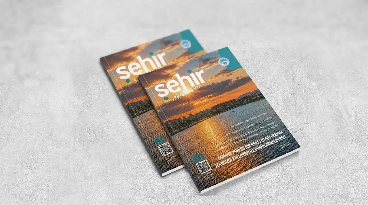 Büyükşehir'in 'Şehir' dergisinin 61'inci sayısı çıktı