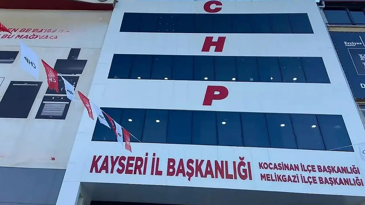CHP Kayseri İl Başkanlığı: Halkın iradesi karanlık operasyonlarla teslim alınamaz!