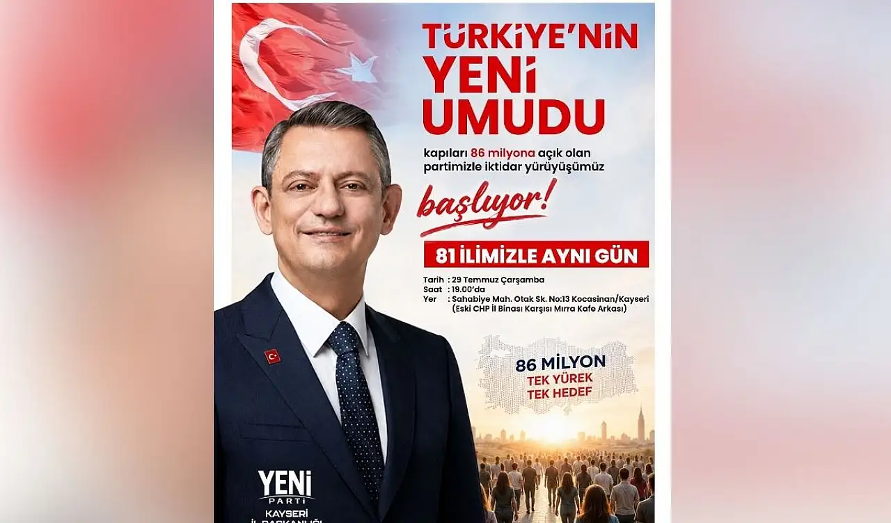 Kayseri'de gözler 29 Temmuz'a çevrildi! Yeni Parti'den kritik davet
