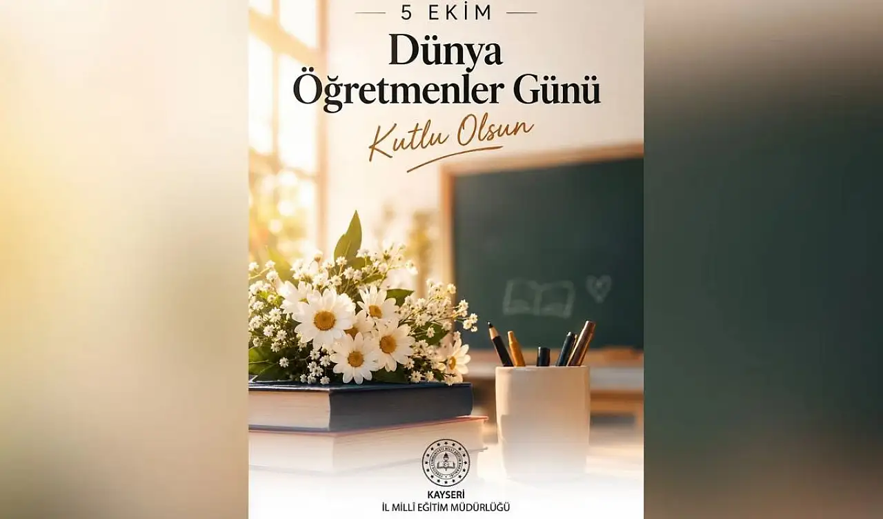 Kayseri İl Milli Eğitim'den anlamlı 5 Ekim mesajı!