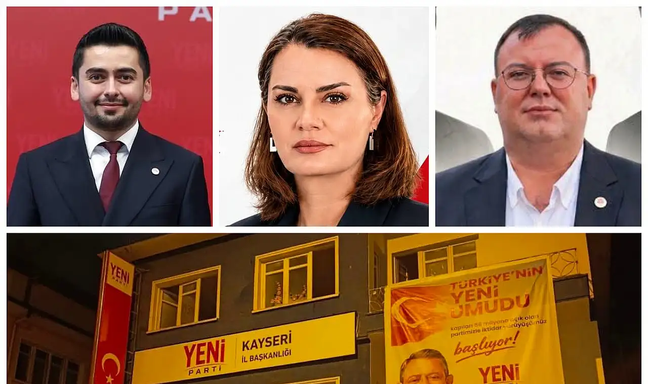 Yeni Parti Kayseri'de kim il başkanı olacak? İşte adaylar