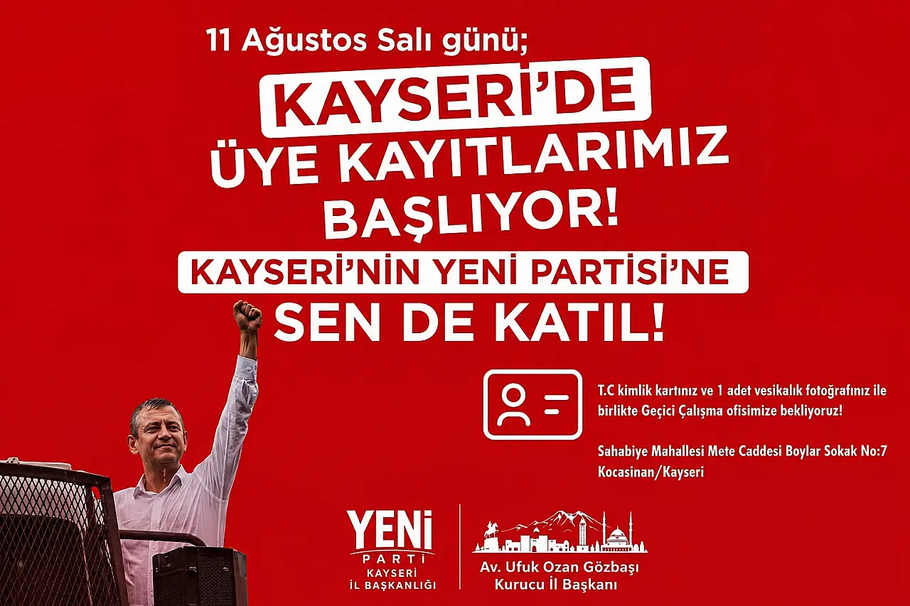 YENİ Parti'nin Kayseri'de üyelik süreci başlıyor! Tarih belli oldu