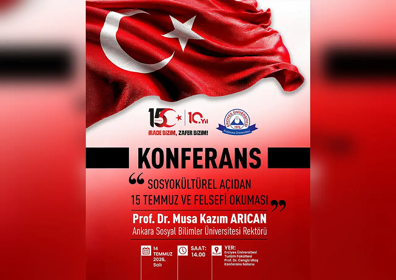Erciyes Üniversitesinde 15 Temmuz konuşmacısı belli oldu