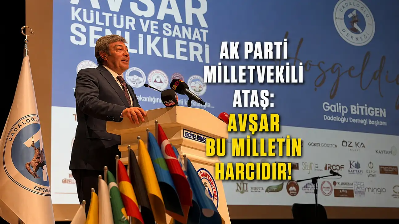 AK Parti Milletvekili Ataş: Avşar bu milletin harcıdır!