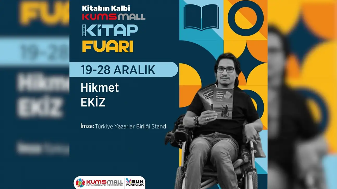 Engelleri kalemiyle aştı: Kayseri Kitap Fuarı'nda okurlarıyla buluşuyor