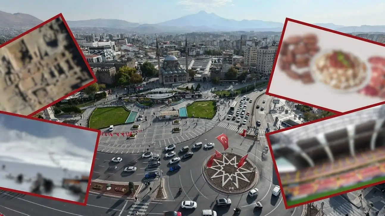 Kayseri denilince akla ilk ne gelir?
