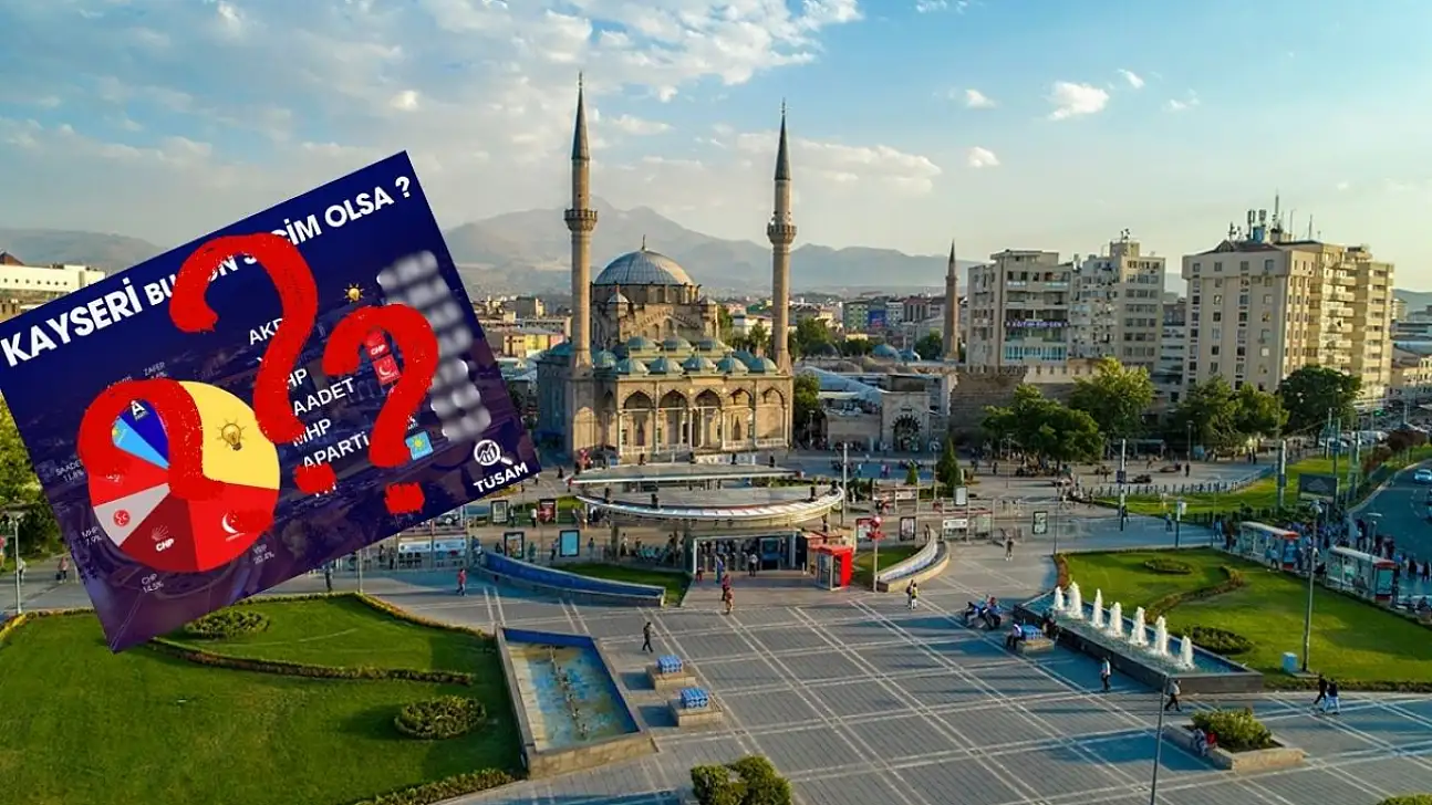 Kayseri için çok konuşulacak anket yayınlandı!