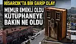 Hisarcık'ta bir garip olay: Memur emekli oldu, kütüphane bakın ne oldu?