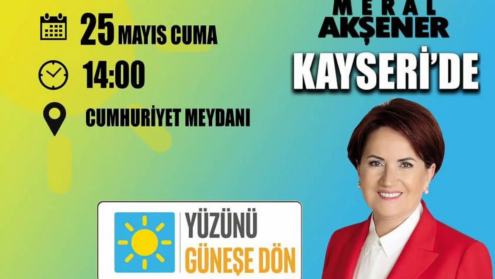 İYİ Parti Genel Başkanı Meral Akşener Kayseri'ye geliyor
