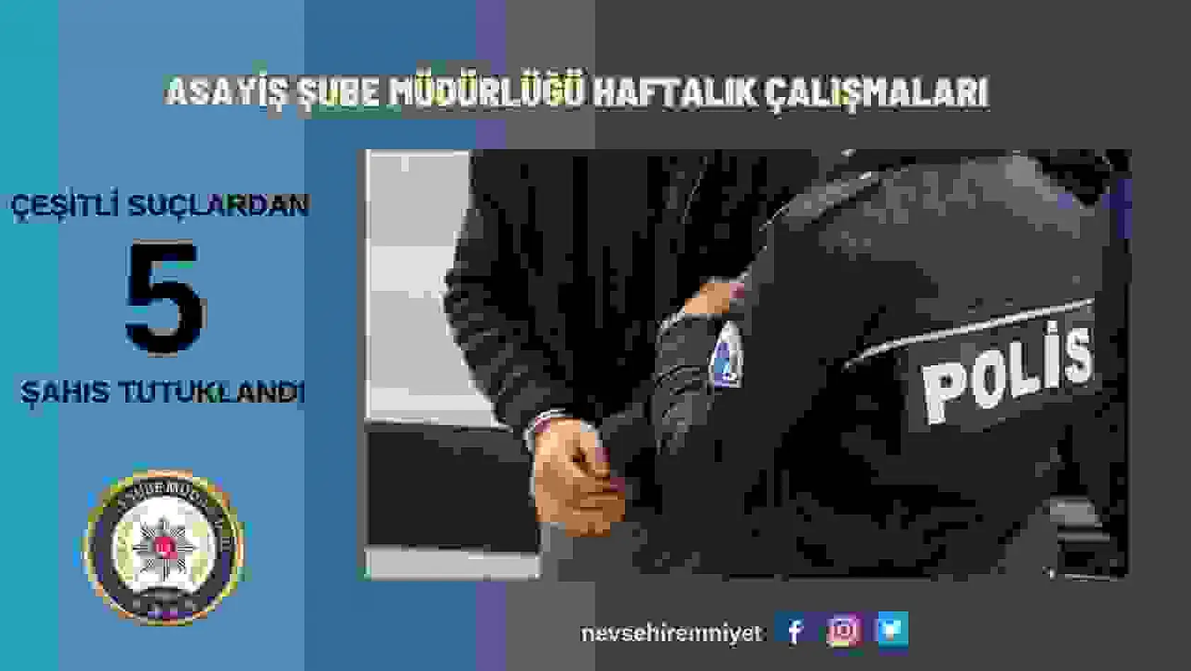Nevşehir'de UYAP aranması bulunan 5 şahıs tutuklandı