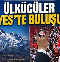 Ülkücüler Kayseri Erciyes'te buluşuyor! Geri sayım başladı