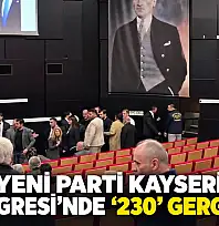 Yeni Parti Kayseri İl Kongresi'nde '230' gerginliği