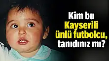 Kayserispor'da yıllarca forma giydi! Kim bu ünlü futbolcu?