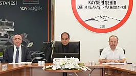 Kayseri Şehir Hastanesi'nde kritik toplantı: Tüm süreçler masaya yatırıldı