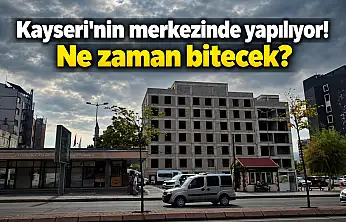 Kayseri'de merak konusu olan inşaatın son hali!