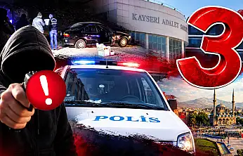 Kayseri'de neler oluyor! 50 ölümlü, 43 yaralanmalı 72 olay!