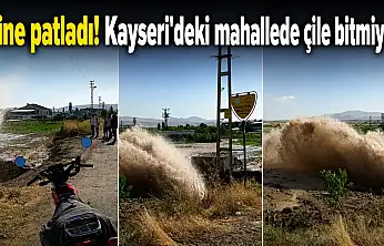 Kayseri'deki mahallede kabus sürüyor! Dün yapıldı, yine patladı!