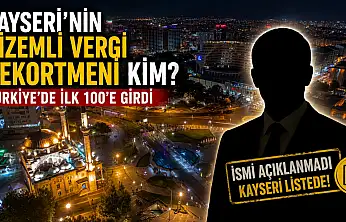 Kayseri'nin gizemli vergi rekortmeni kim? Türkiye'de ilk 100'e girdi