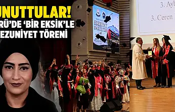 Unuttular! ERÜ'de 'bir eksik'le mezuniyet töreni