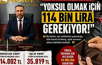 Yoksul olmak için 114 bin lira gerekiyor