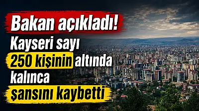 Kayseri'ye kötü haber!