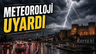 Meteoroloji'den Kayseri'ye alarm: 9.5 saat sürecek