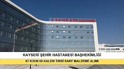 67 Kısım 69 Kalem Tıbbi Sarf Malzeme Alımı