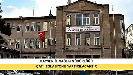 Çatı İzolasyonu Yaptırılacaktır