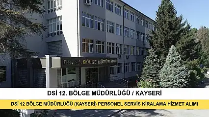 DSİ 12. Bölge Müdürlüğü (Kayseri) Personel Servis Kiralama Hizmet Alımı
