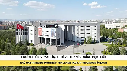 ERÜ Hastaneleri Muhtelif Yerlerde Tadilat Ve Onarım İnşaatı