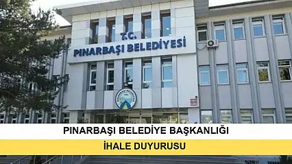 İhale Duyurusu Pınarbaşı Belediye Başkanlığı