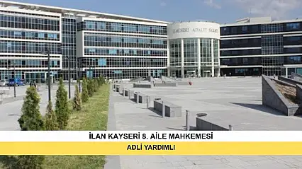 İlan Kayseri 8. Aile Mahkemesi