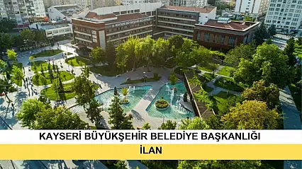 İlan Kayseri Büyükşehir Belediye Başkanlığından