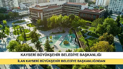 İlan Kayseri Büyükşehir Belediye Başkanlığından