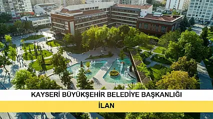 İlan Kayseri Büyükşehir Belediye Başkanlığından