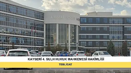 İlan T.C. Kayseri 4. Sulh Hukuk Mahkemesi