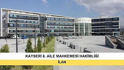 İlan T.C. Kayseri 8. Aile Mahkemesi