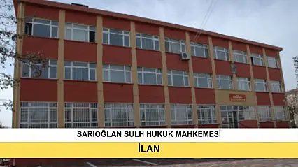 İlan T.C. Sarıoğlan Sulh Hukuk Mahkemesinden (Tereke Hakimliği)