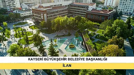 Kayseri Büyükşehir Belediye Başkanlığı'ndan İlan